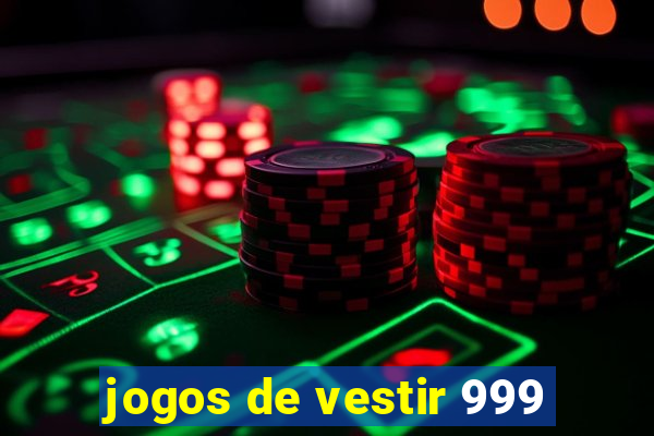 jogos de vestir 999